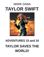 Taylor Swift Adventures 15 and 16: Taylor Saves the World! B0F22Z4CZF Book Cover