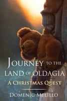 Journey to the Land of Oldagia: A Christmas Quest 1534630678 Book Cover