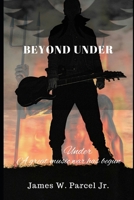 Beyond Under: A Great Music War Has Begun 1691825093 Book Cover