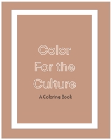 Color For The Culture: A Coloring Book 0578736454 Book Cover