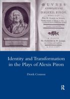 Identity and Transformation in the Plays of Alexis Piron 0367604094 Book Cover