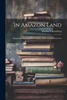 In Amazon Land; Adaptations From Brazilian Writers, With Original Selections 1022045024 Book Cover