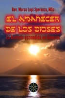 El amanecer de los Dioses: La historia escondida en G�nesis 1098832728 Book Cover