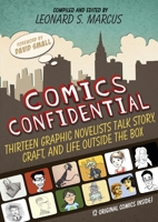 Comics Confidential: Thirteen Graphic Novelists Talk Story, Craft, and Life Outside the Box 076365938X Book Cover