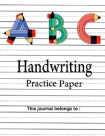 Handwriting Practice Paper: wide ruled Handwriting Book For Kids.For kids ages preschool to third grade to practice handwriting, Dashed middle line to help students practice lower case and upper case 1653828897 Book Cover