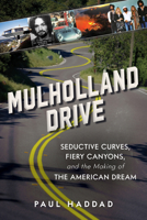 Mulholland Drive: Seductive Curves, Fiery Canyons, and the Making of the American Dream 1613735804 Book Cover