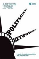 Political Keywords a Guide for Students, Activists, and Everyone 1405150645 Book Cover
