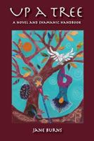 Up A Tree: A Novel and Shamanic Handbook 0991417909 Book Cover