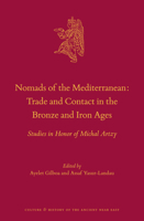 Nomads of the Mediterranean: Trade and Contact in the Bronze and Iron Ages : Studies in Honor of Michal Artzy 9004430105 Book Cover