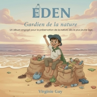 Gardien de la nature: Un album engagé pour la préservation de la nature dès le plus jeune âge. (Eden) (French Edition) B0GT7724YS Book Cover