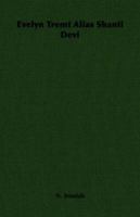 Evelyn Tremt Alias Shanti Devi 1406736082 Book Cover