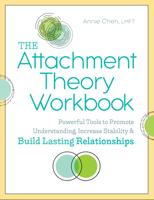 The Attachment Theory Workbook: Powerful Tools to Promote Understanding, Increase Stability, and Build Lasting Relationships 1641523557 Book Cover