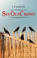 SIX OLD CROWS 1466972580 Book Cover