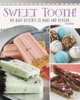 Sweet Tooth!: No-Bake Desserts to Make and Devour 149140860X Book Cover