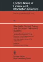 Stochastic Control Theory and Stochastic Differential Systems: Proceedings of a Workshop of the "Sonderforschungsbereich 72 Der Deutschen Forschungsge 3540094806 Book Cover