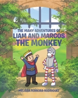 The Many Adventures of Liam and Marcos the Monkey 1646284046 Book Cover