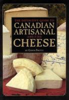The Definitive Guide to Canadian Artisanal and Fine Cheeses 1552857603 Book Cover