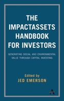 The Impactassets Handbook for Investors: Generating Social and Environmental Value Through Capital Investing 1783087293 Book Cover