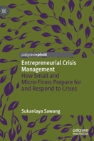 Entrepreneurial Crisis Management: How Small and Micro-Firms Prepare for and Respond to Crises 3031251873 Book Cover