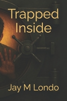 Trapped Inside B0BTRPGM1G Book Cover