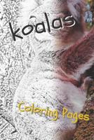 Koala Coloring Sheets: Beautiful Drawings for Adults Relaxation and for Kids 1090508468 Book Cover