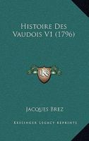 Histoire Des Vaudois V1 (1796) 1104763672 Book Cover
