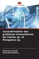 Caractérisation des protéines immunitaires de Clarias sp. et Pangasius sp. (French Edition) 620889607X Book Cover