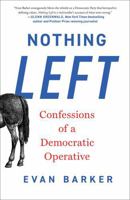 Nothing Left: Confessions of a Democratic Operative 1668213176 Book Cover