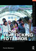 From Trafficking to Terror: Constructing a Global Social Problem 0415642124 Book Cover