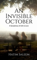 An Invisible October: A Symphony of Life & Love 1636690424 Book Cover