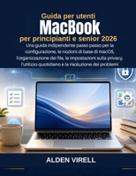 Guida per utenti MacBook per principianti e senior 2026 (Italian Edition) B0H4X2YT2H Book Cover
