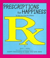 Prescriptions for Happiness to Use and Give to Others 0965804615 Book Cover