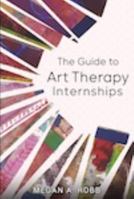 The Guide to Art Therapy Internships B0G6DB6Q7P Book Cover