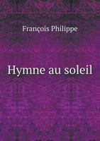 Hymne Au Soleil 5518923376 Book Cover