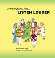 Granny Greeny Says Listen Louder 0990470342 Book Cover