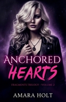 Anchored Hearts (Fragments Trilogy) B0DPRF747W Book Cover