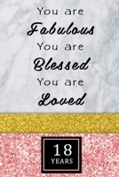 You Are Fabulous Blessed And Loved: Dot Grid ( Dotted ) Journal / Notebook - Rose Gold 18th Birthday Gift For Women - Fun And Practical Alternative to a Card - Impactful 18 Years Old Wishes - 120 Page 1677232021 Book Cover