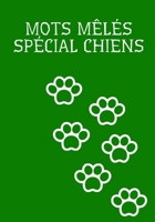Mots M�l�s Sp�cial Chiens: Facile pour D�butants - Adultes et enfants - En famille et entre amis - En vacances, en voyage ou quotidiennement - Format pratique - Papier de qualit� - Belle couverture -  1654699047 Book Cover