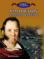 Sam Houston: For Texas and the Union 082395739X Book Cover