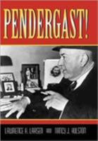 Pendergast! (Missouri Biography Series) 0826211453 Book Cover