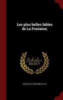 Les plus belles fables de La Fontaine 1015464874 Book Cover