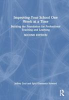 Improving Your School One Week at a Time: Building the Foundation for Professional Teaching and Learning 0367553481 Book Cover