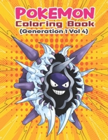 Pokemon Coloring Book (Generation 1 Vol 4): Activity Book For Pokemon Lover. B088B3R57Q Book Cover