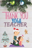 Yoga Teacher Gifts for Women | Yoga Teacher Christmas Cards | Christmas Gifts for Yoga Teachers: Thank U Gifts for Teachers, Funny Yoga Teacher Lined Journal Notebook for Birthday Gift Ideas 1675782393 Book Cover