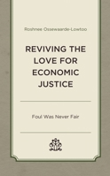 Reviving the Love for Economic Justice: Foul Was Never Fair 1793642109 Book Cover