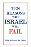 Ten Reasons Why Israel Will Fail 1440100659 Book Cover