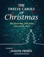 The Twelve Carols of Christmas: The favorites, full piano and words sheet 0980485096 Book Cover