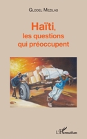 Haïti, les questions qui préoccupent (French Edition) 2343093091 Book Cover