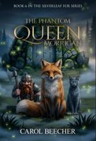 THE PHANTOM QUEEN MORRIGAN: THE SILVERLEAF FOX SERIES 1970864699 Book Cover