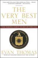 The Very Best Men: Four Who Dared- The Early Years Of The CIA 141653797X Book Cover